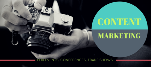 Content Marketing for events, conferences and trade shows